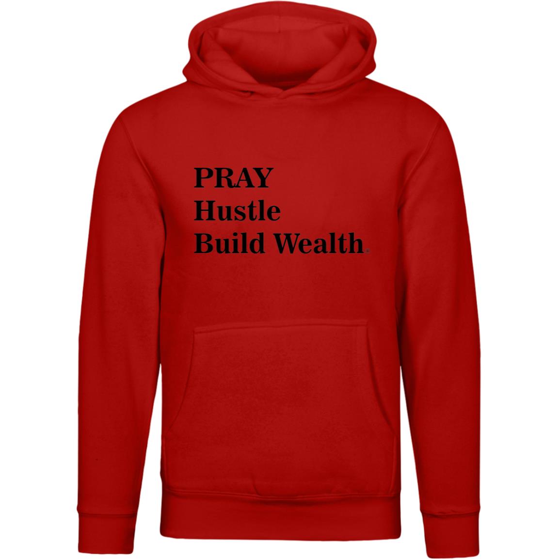 PRAY Hustle Build Wealth- Unisex Premium Pullover Hooded Sweatshirt