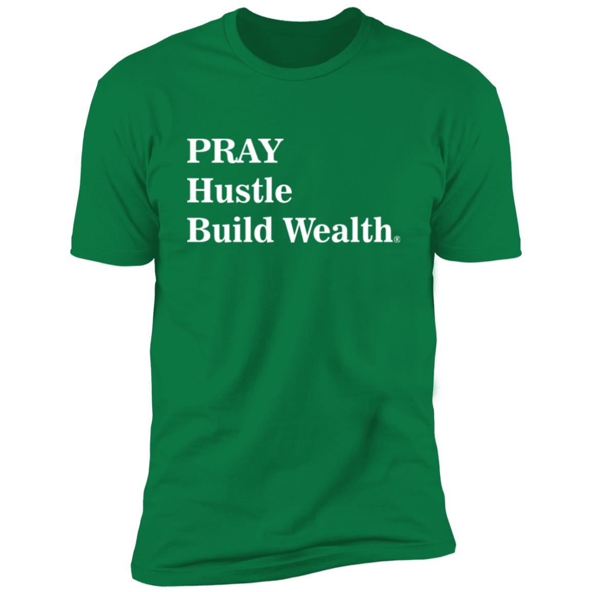 PRAY Hustle Build Wealth  Premium Short Sleeve T-Shirt