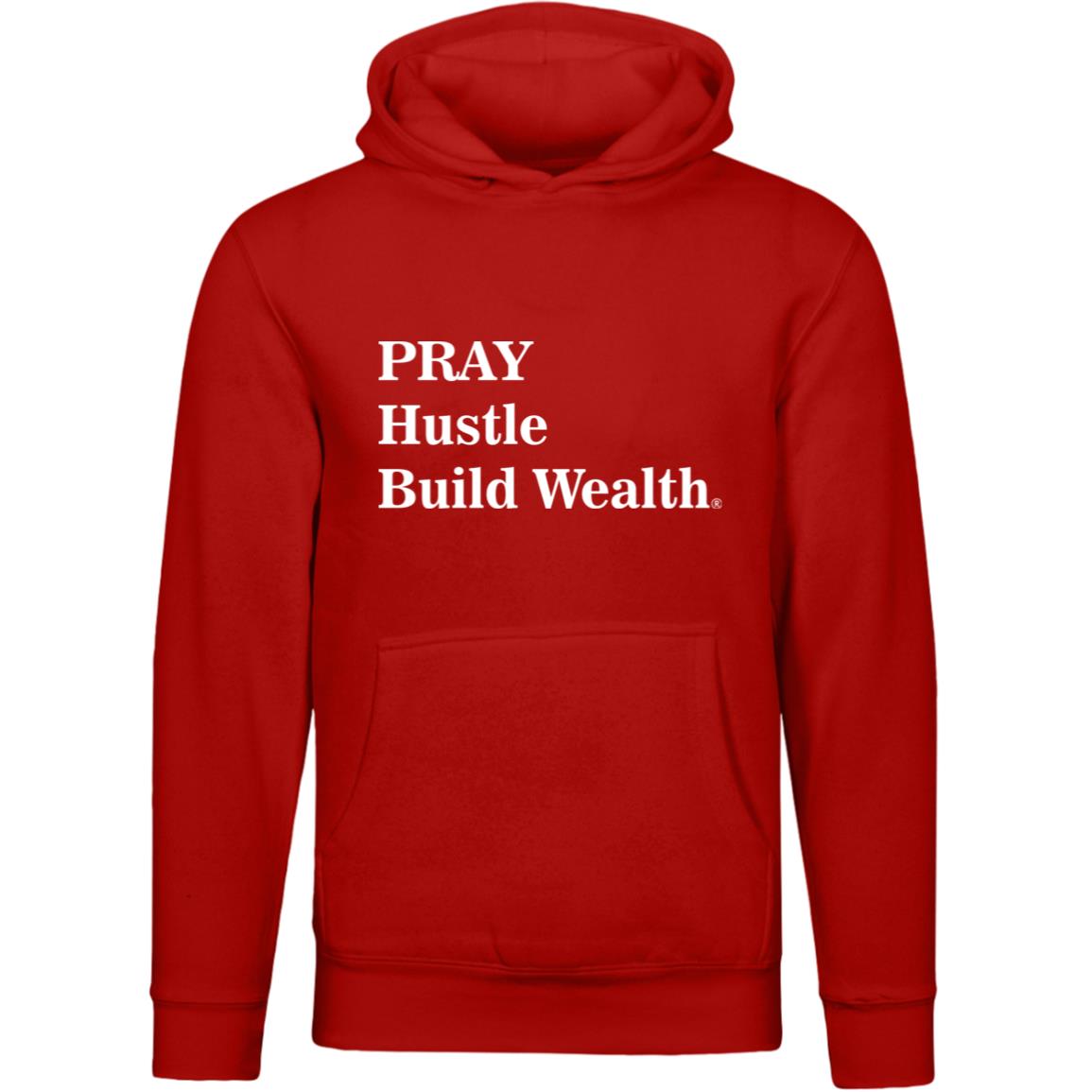 PRAY Hustle Build Wealth - Unisex Premium Pullover Hooded Sweatshirt